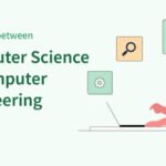 Computer Science vs Computer Engineering: A Complete Guide for Students