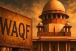 Supreme Court to Hear Pleas on Oct 28 Seeking Extension for Waqf Property Registration