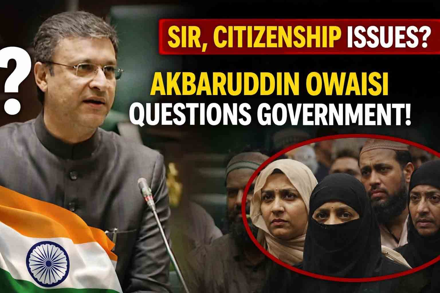 Akbaruddin Owaisi Flags Constitutional Concerns Over SIR in Telangana Assembly