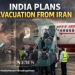 India Plans Evacuation from Iran