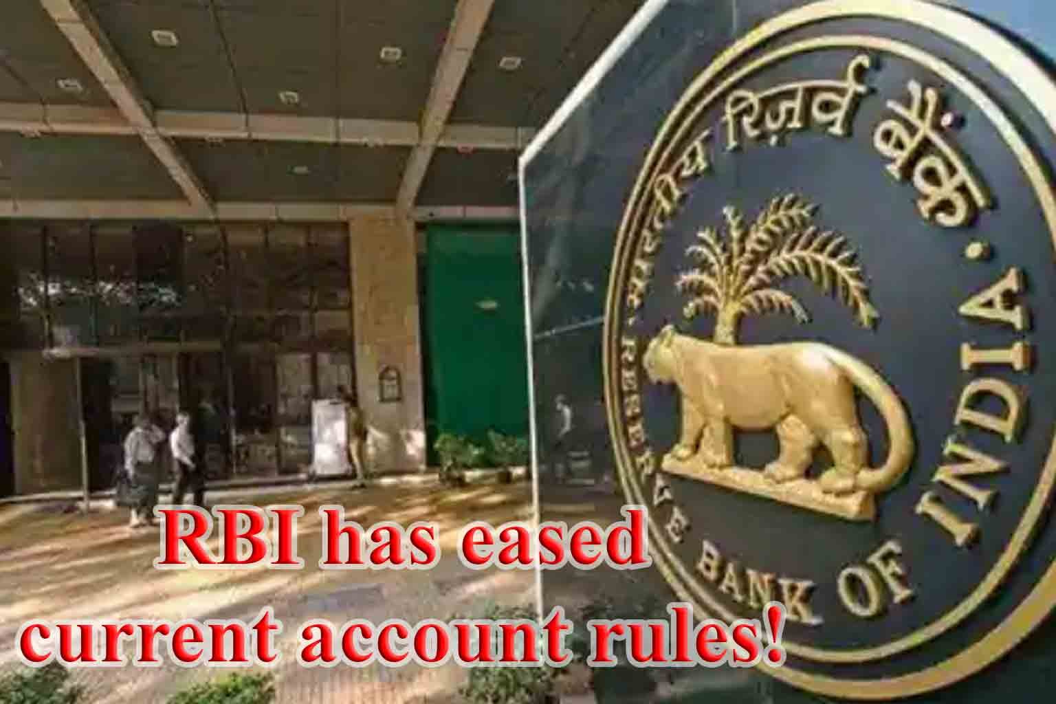 RBI has eased current account rules!