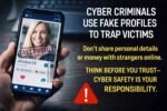 Cyber criminals use fake profiles to trap victims, police warn