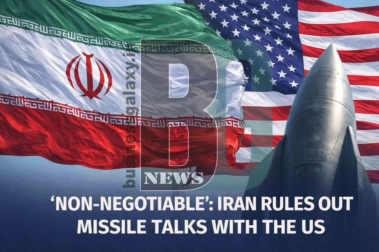 Non Negotiable: Iran Rules Out Missile Talks with the US