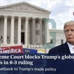 US Supreme Court Strikes Down Trump’s Global Tariffs in Major Setback