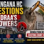 Telangana High Court Questions HYDRAA’s Powers
