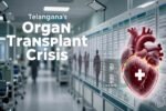 Telangana Organ Transplant Crisis