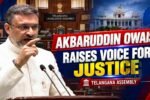 Akbaruddin Owaisi Raises Voice for Justice