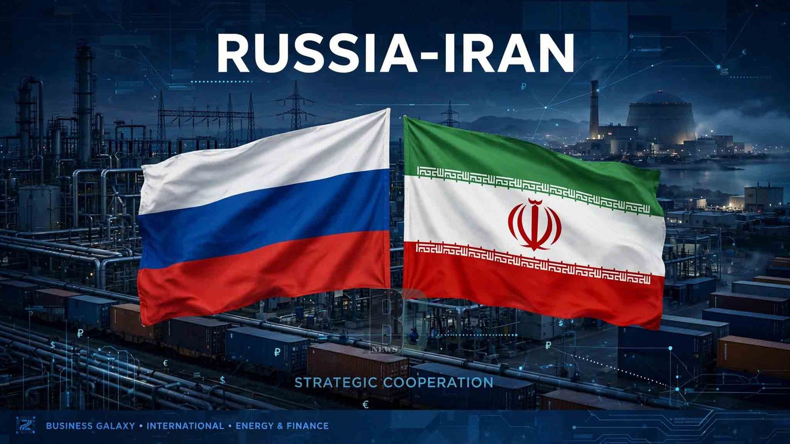 Russia and Iran Plan Deeper Strategic Cooperation Through Finance