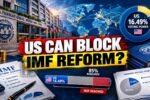 US Holds Effective Veto Over Certain Major IMF Decisions
