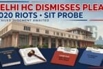 Delhi High Court Dismisses Pleas Seeking SIT Probe into 2020 Delhi Riots