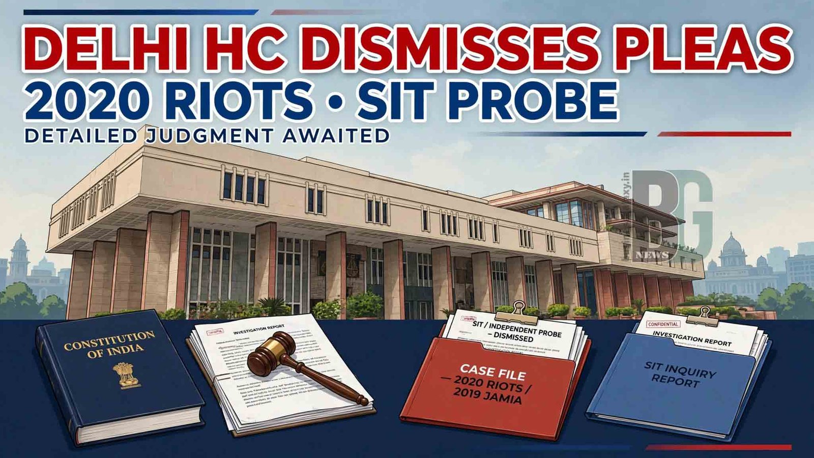 Delhi High Court Dismisses Pleas Seeking SIT Probe into 2020 Delhi Riots