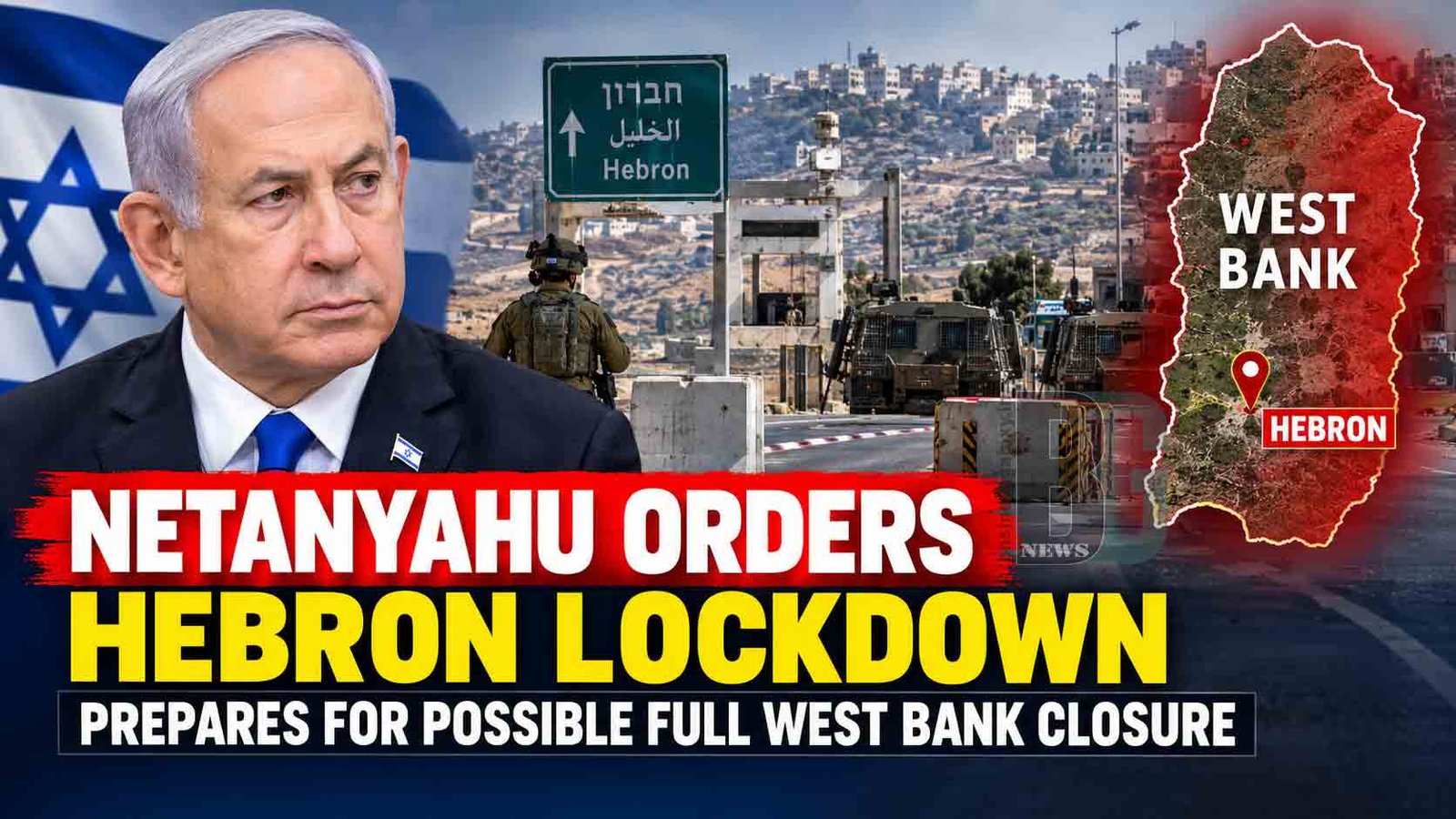Netanyahu Orders Hebron Lockdown